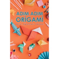 Adım Adım Origami Katla, Eğlenceyi Yakala!