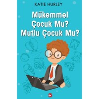 Mükemmel Çocuk Mu? Mutlu Çocuk Mu?