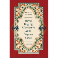 Hayat Bilgeliği Kılavuzu Ve Akıllı Yaşama Sanatı Bez Ciltli Klasikler