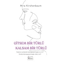 Gitsem Bir Türlü Kalsam Bir Türlü