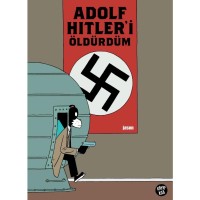 Adolf Hitleri Öldürdüm