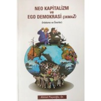 Neo Kapitalizm ve Ego Demokrasi Çıkmazı