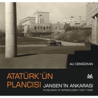 Atatürk`ün Plancısı Jansen`in Ankarası