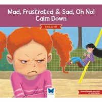 Mad Frustrated and Sad Oh No! Calm Down
