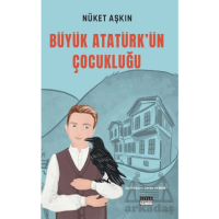 Büyük Atatürk`ün Çocukluğu