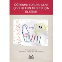 Öğrenme Sorunu Olan Çocukların Aileleri İçin El Kitabı