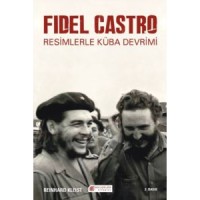 Fidel Castro - Resimlerle Küba Devrimi