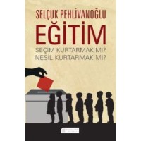 Eğitim: Seçim Kurtarmak mı? Nesil Kurtarmak mı?