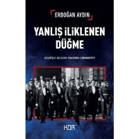 Yanlış İliklenen Düğme: Geçmişle Gelecek Arasında Cumhuriyet