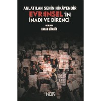Anlatılan Senin Hikayendir: Evrensel`in İnadı ve Direnci