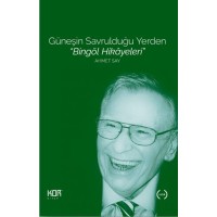 Bingöl Hikayeleri: Güneşin Savrulduğu Yerden