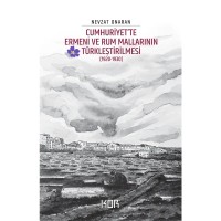 Cumhuriyet`te Ermeni ve Rum Mallarının Türkleştirilmesi 1920 1930 : Emval i Metruk`nin Tasfiyesi 2