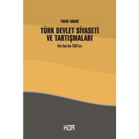 Türk Devlet Siyaseti ve Tartışmaları: Orta Asya`dan 2000`lere