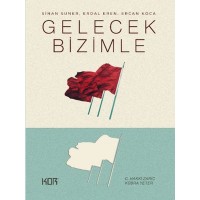 Gelecek Bizimle: Sinan Suner, Erdal Eren, Ercan Koca