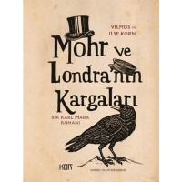 Mohr ve Londra`nın Kargaları: Bir Karl Marx Romanı