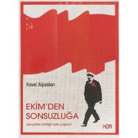 Ekim`den Sonsuzluğa: Sovyetler Birliği`nde Yaşam