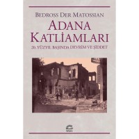 Adana Katliamları: 20. Yüzyıl Başında Devrim Ve Şiddet