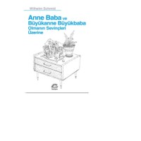 Anne Baba ve Büyükanne Büyükbaba Olmanın Sevinçleri Üzerine