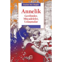 Annelik: Gerilimler, Mücadeleler, Uzlaşmalar