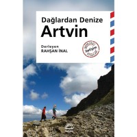 Artvin: Dağlardan Denize