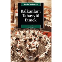 Balkanlar`ı Tahayyül Etmek