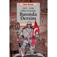 Basında Dersim: 1937 1938 Yılları Arasında