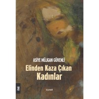 Elinden Kaza Çıkan Kadınlar