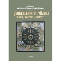 Çerkeslerin 21. Yüzyılı: Kimlik, Anayurt ve Siyaset