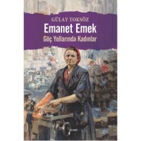 Emanet Emek: Göç Yollarında Kadınlar