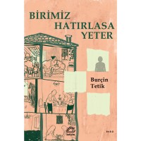 Birimiz Hatırlasa Yeter