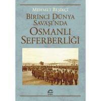 Birinci Dünya Savaşı`nda Osmanlı Seferberliği