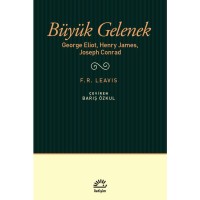 Büyük Gelenek: George Eliot, Henry James, Joseph Conrad