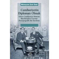 Cumhuriyetin Diplomatı Olmak