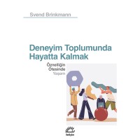 Deneyim Toplumunda Hayatta Kalmak: Öznelliğin Ötesinde Yaşam
