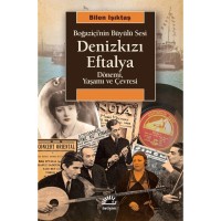 Denizkızı Eftalya: Boğaziçi`nin Büyülü Sesi Dönemi, Yaşamı ve Çevresi