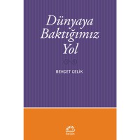 Dünyaya Baktığımız Yol