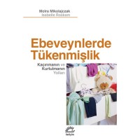 Ebeveynlerde Tükenmişlik:Kaçınmanın ve Kurtulmanın Yolları