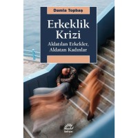 Erkeklik Krizi: Aldatılan Erkekler, Aldatan Kadınlar