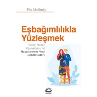 Eşbağımlılıkla Yüzleşmek: Nedir, Neden Kaynaklanır ve Hayatlarımızı Nasıl Sabote Eder