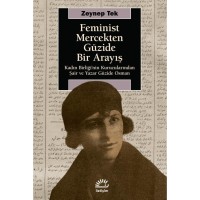 Feminist Mercekten Güzide Bir Arayış: Kadın Birliği`nin Kurucularından Şair ve Yazar Güzide Osman