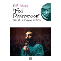 Fesi Düşürmeden: Pakrat Estukyan Anlatısı