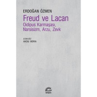 Freud ve Lacan: Oidipus Karmaşası Narsisizm, Arzu, Zevk