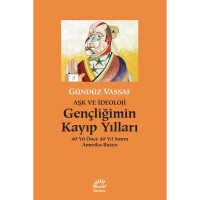 Gençliğimin Kayıp Yılları: Aşk ve İdeoloji