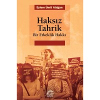 Haksız Tahrik: Bir Erkeklik Hakkı