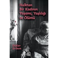 Halktan Bir Kadının Yaşamı, Yaşlılığı ve Ölümü