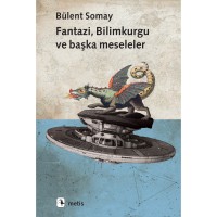 Fantazi, Bilimkurgu ve Başka Meseleler