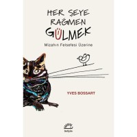 Her Şeye Rağmen Gülmek: Mizahın Felsefesi Üzerine