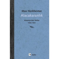 Alacakaranlık: Almanya`dan Notlar 1926 1931