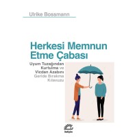 Herkesi Memnun Etme Çabası: Uyum Tuzağından Kurtulma ve Vicdan Azabını Geride Bırakma Kılavuzu
