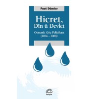 Hicret, Din ü Devlet: Osmanlı Göç Politikası 1856 1908